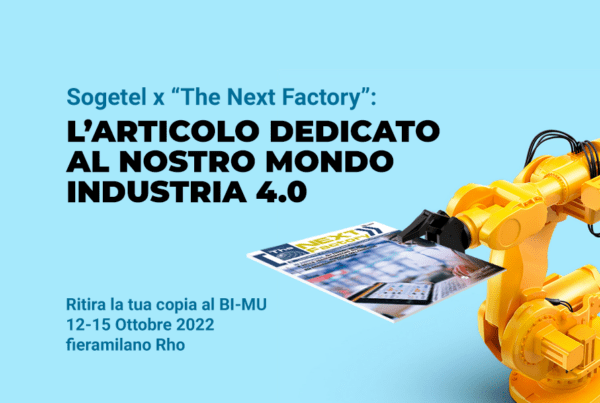 Sogetel x "The Next Factory": l'articolo dedicato al nostro mondo industria 4.0