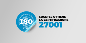 Sogetel ottiene la certificazione 27001